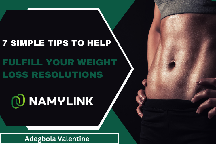 7 Simple Tips to Help Fulfill Your Weight Loss Resolutions