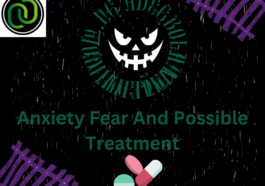 Anxiety Fear and Possible Treatment