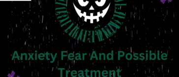 Anxiety Fear and Possible Treatment